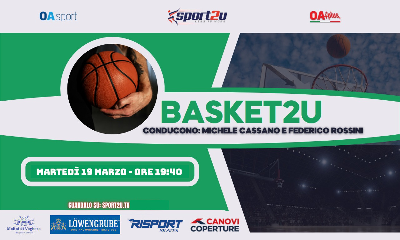 Michele Cassano & Federico Rossini: giornalisti di OA Sport a Basket2u 19.03.2024